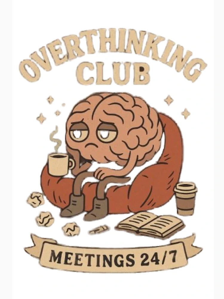 Overthinking Club – Funny Relatable