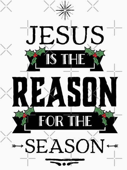 Jesus is the Reason For the Season Christmas Holiday Xmas