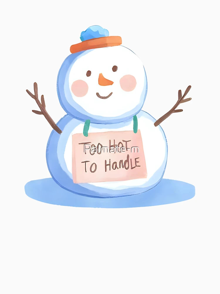 A melting snowman with a silly face and a sign that says “Too Hot To Handle”, cute and funny sticker, cartoon style, transparent background, bold outline