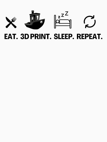 Eat 3D Print Sleep Repeat