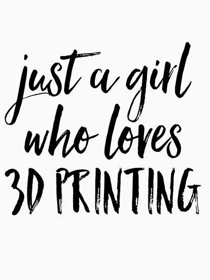3D Printing Funny Quote for Girls
