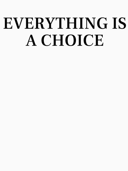 Everything is a choice Sticker