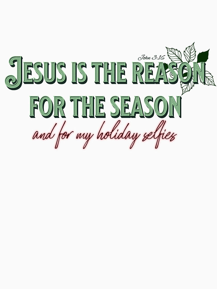 Jesus is The Reason For The Season- And for my Holiday Selfies