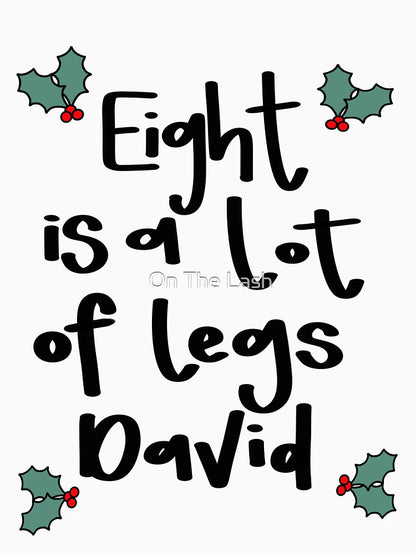 Eight is a lot of legs David