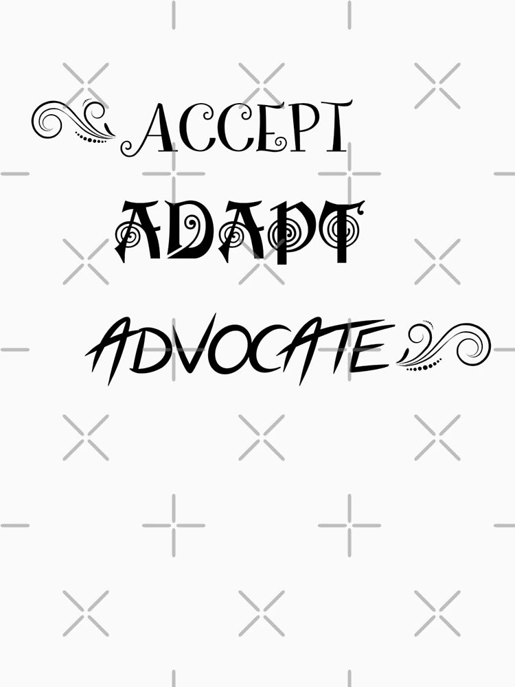 Accept Adapt Advocate