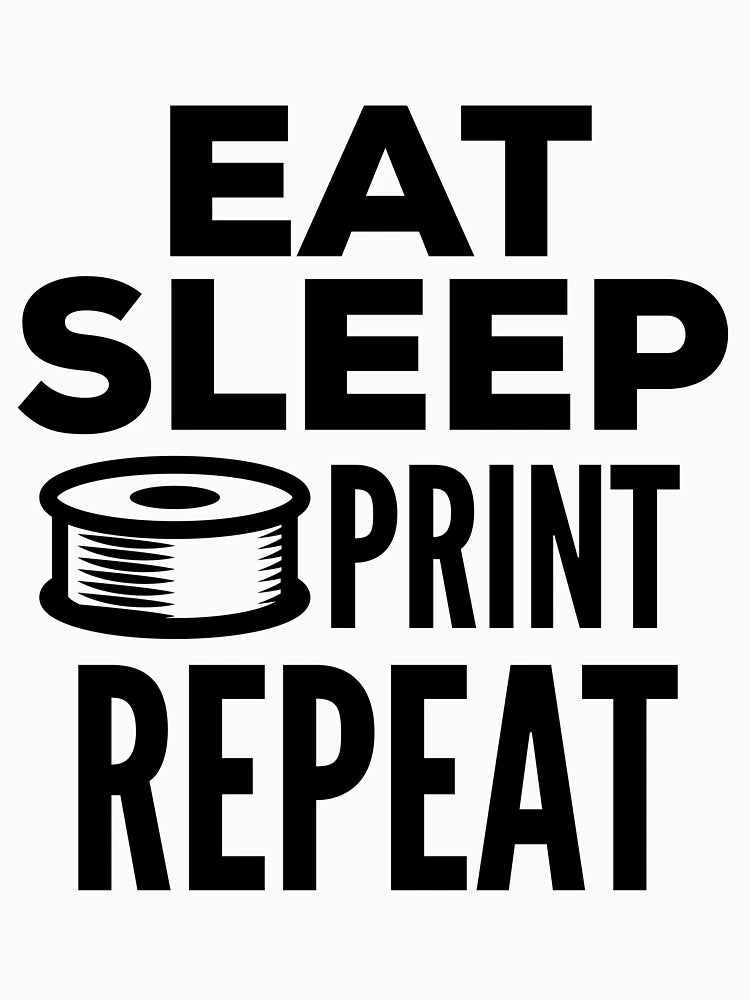 3D Printing Funny Quote - Eat Sleep Print Repeat