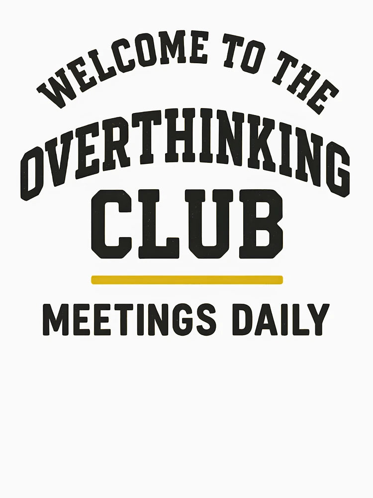overthinking club