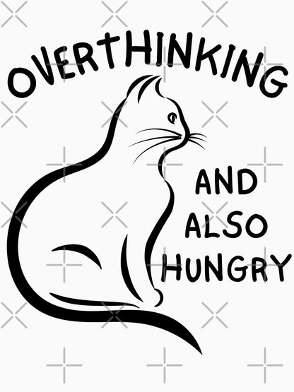 Overthinking and also hungry