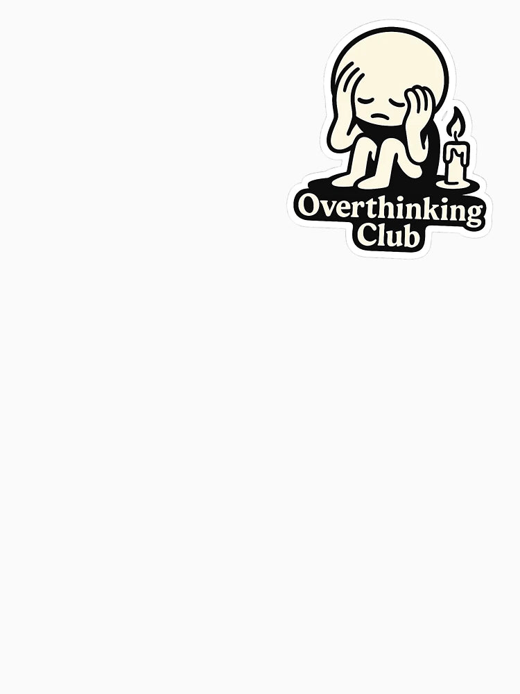Funny Relatable Overthinking Club Cartoon