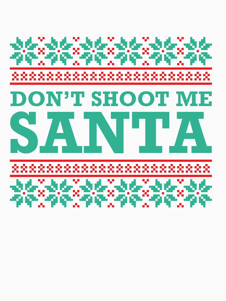 Don't Shoot Me Santa