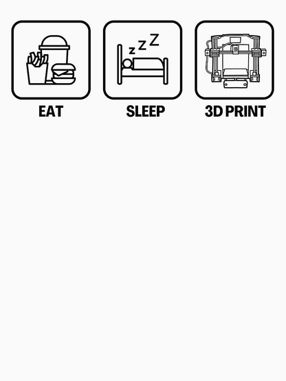 Eat Sleep 3D Print