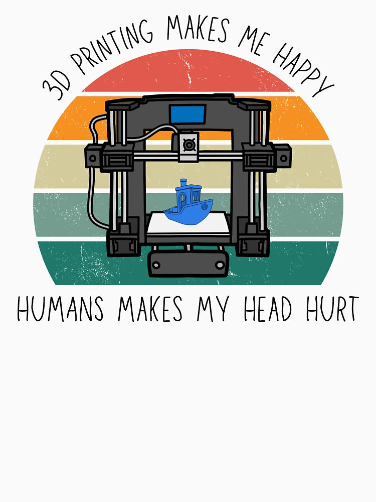 3D Printing Makes Me Happy. Humans Make My Head Hurt