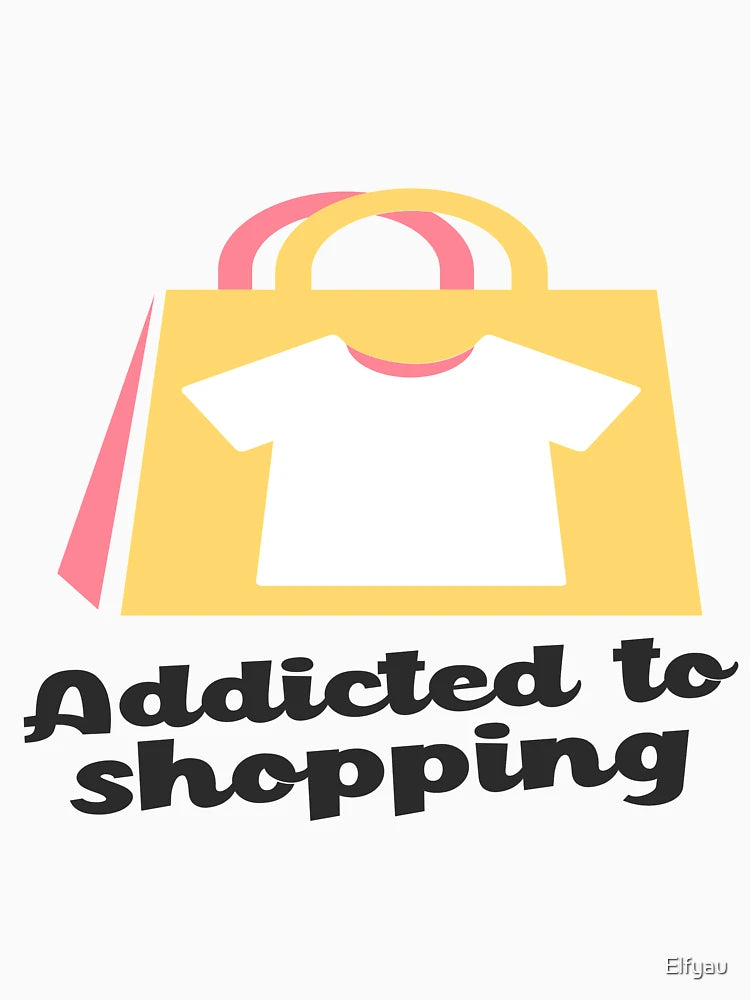 Addicted To Shopping