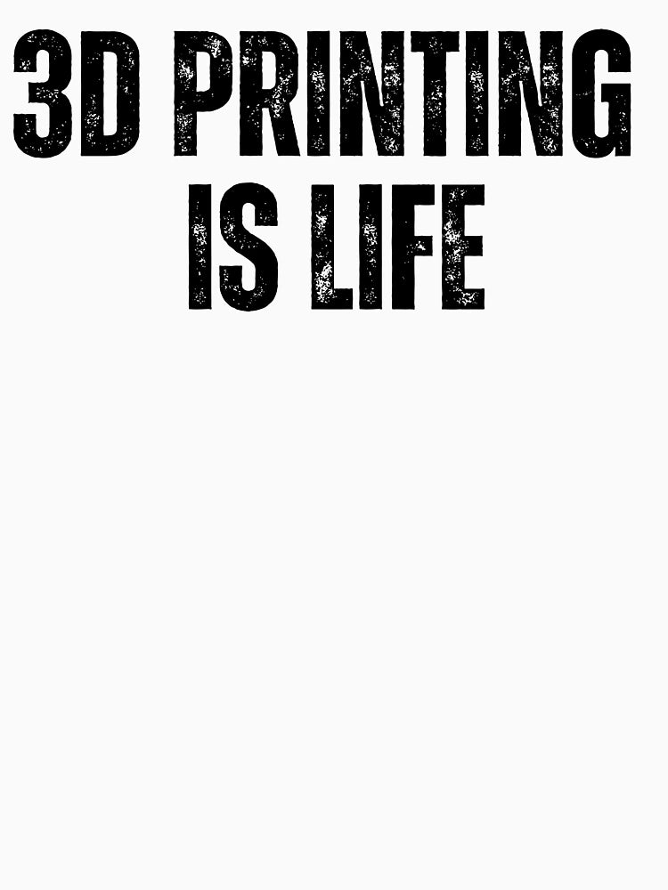 3D Printing Is Life
