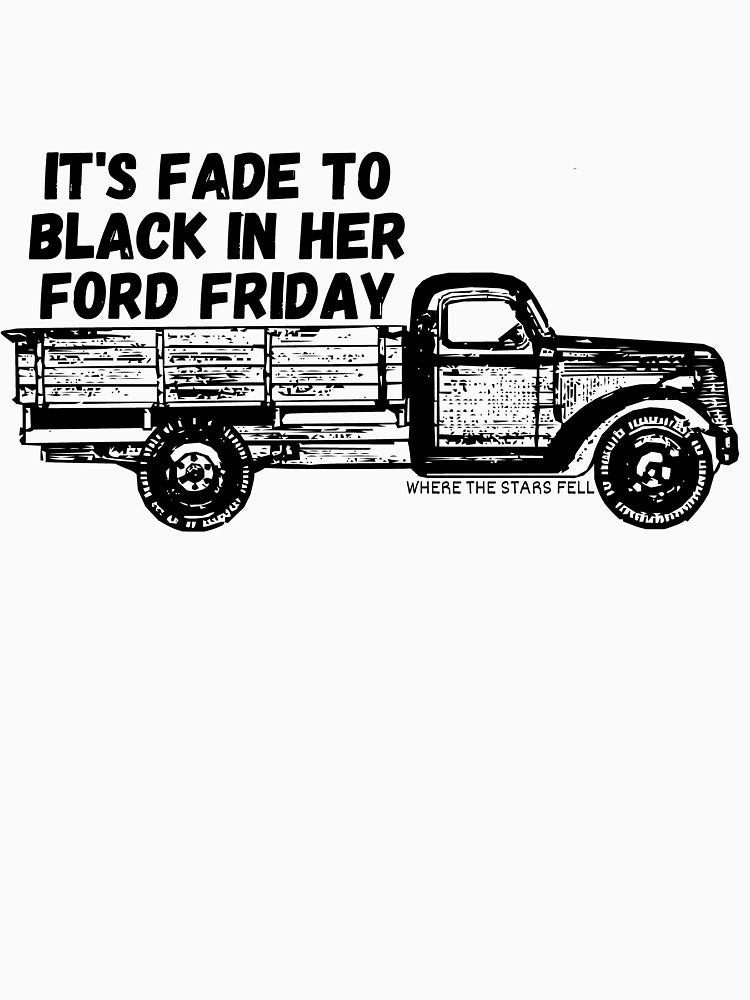 Fade To Black In Her Ford Friday