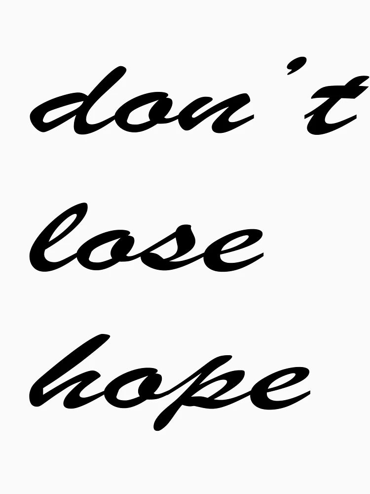 Don't lose Hope beautiful gift t-shirt