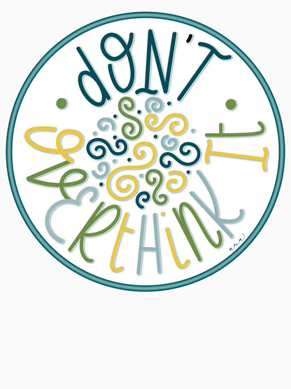 Don't overthink it in blue