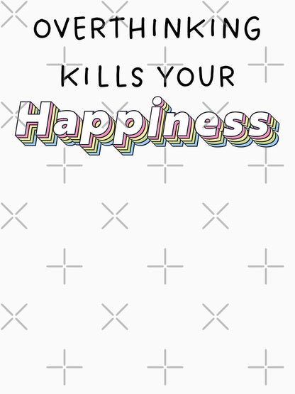 Overthinking Kills Your Happiness, Retro colorful style