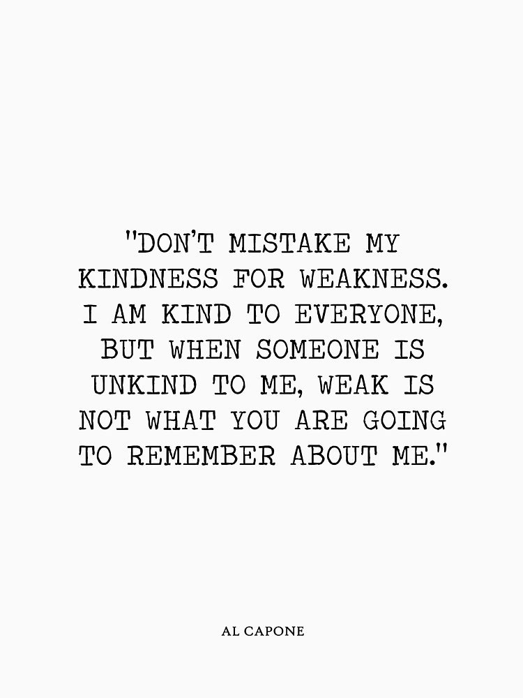 Dont Mistake My Kindness For Weakness Quote Art