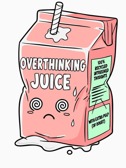 Overthinking Juice