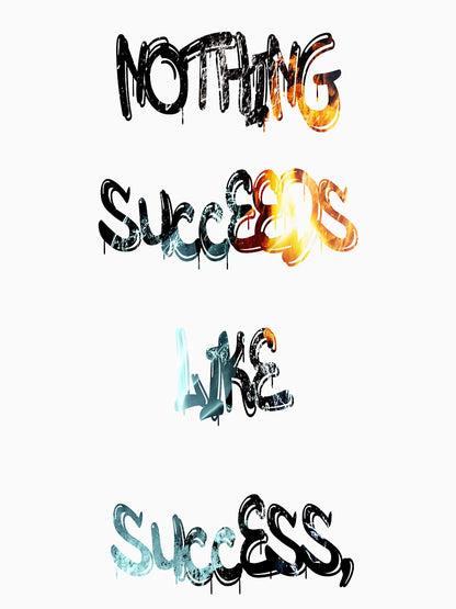 Nothing succeeds like success