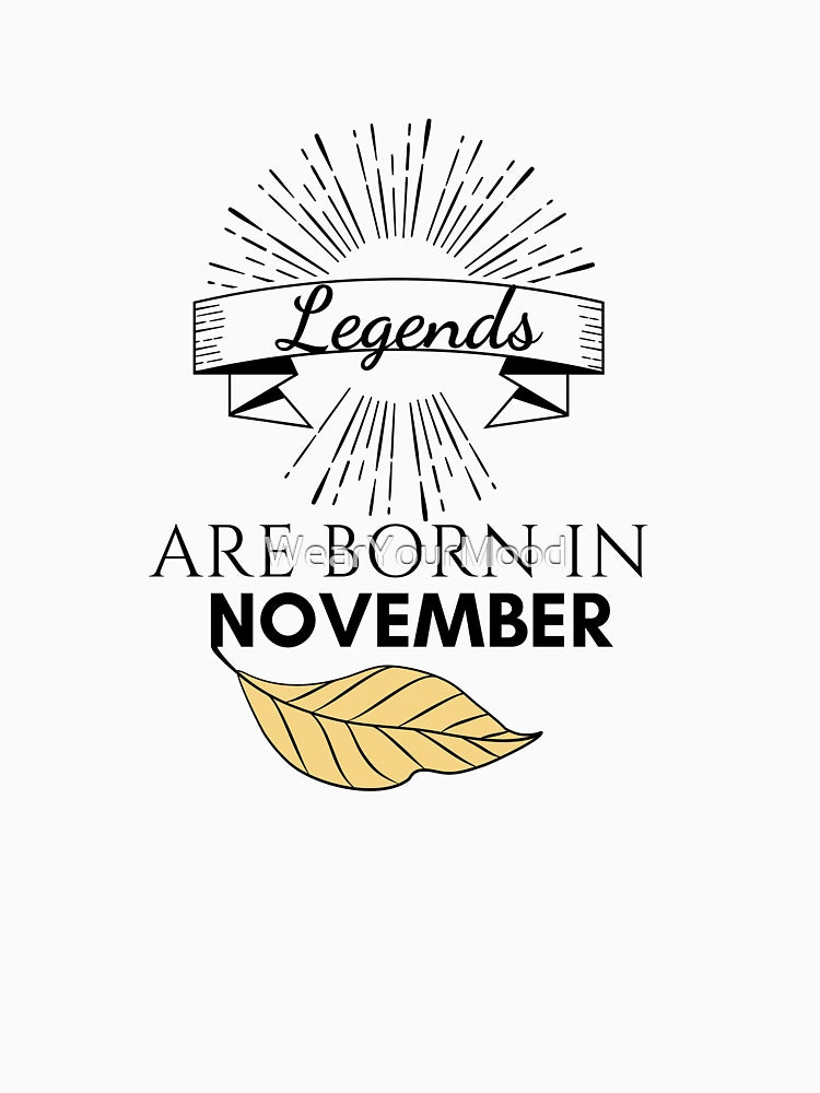Legends are Born in November T-Shirt