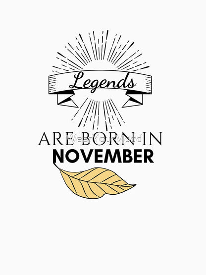 Legends are Born in November T-Shirt