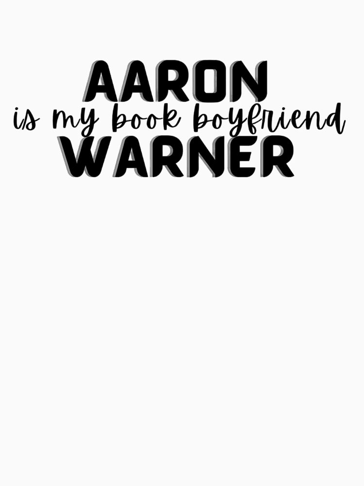 Aaron Warner is my book boyfriend