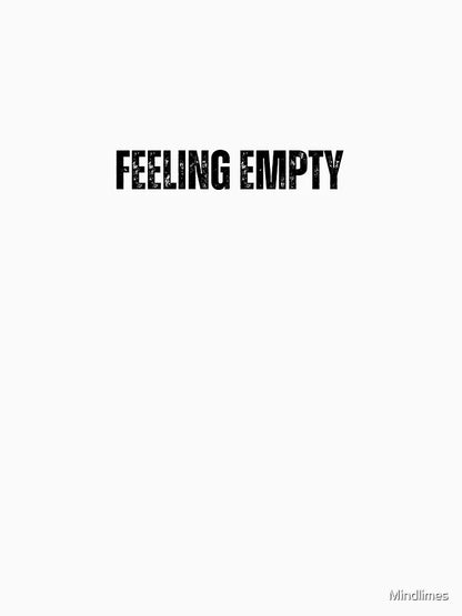 feeling empty black and white Quote sticker tshirt