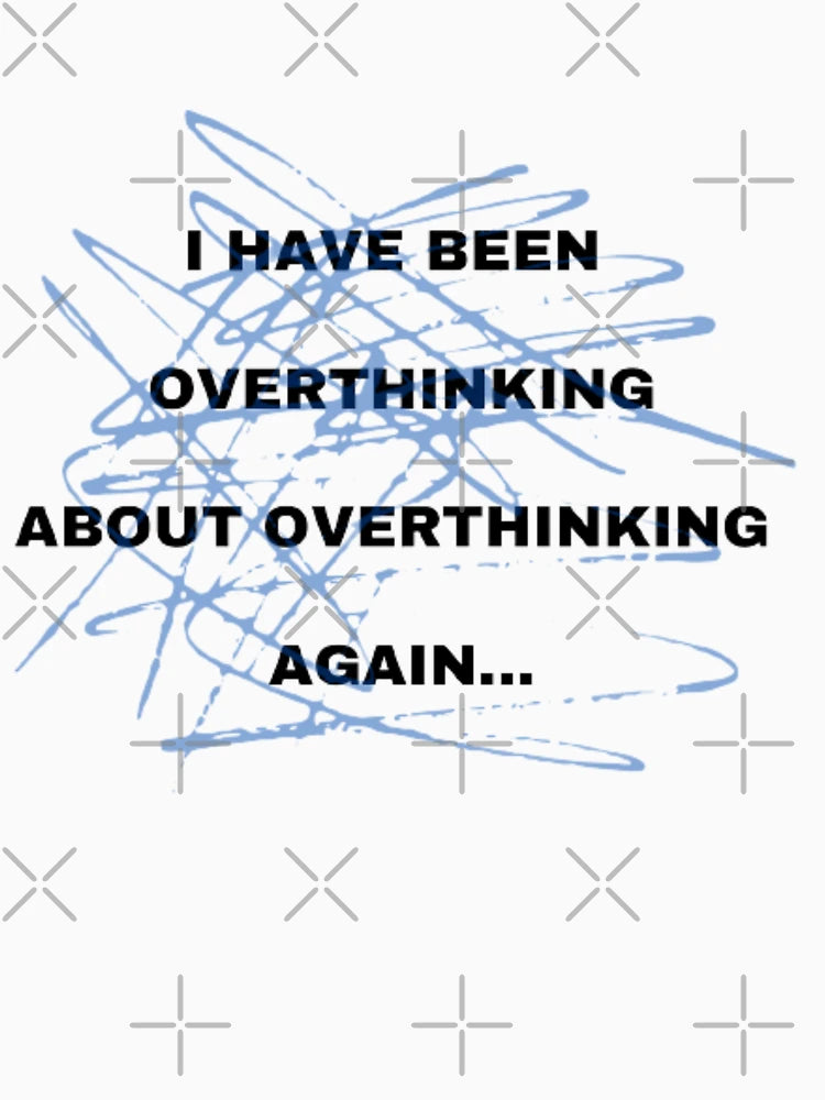 Overthinking Again