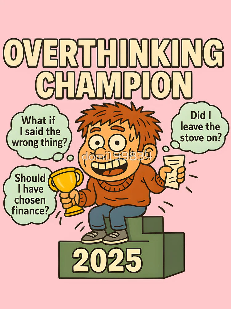 Overthinking Champion 2025