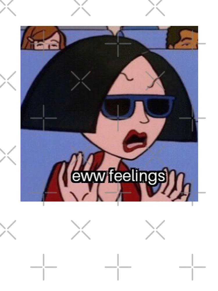 eww feelings!