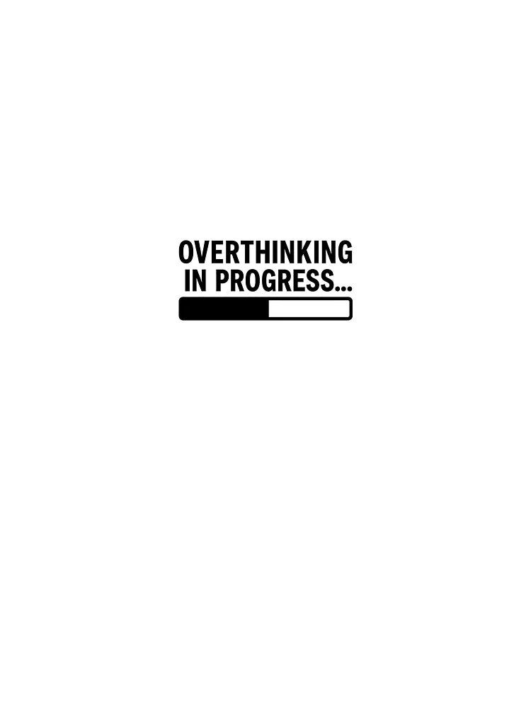 Overthinking in Progress