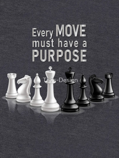Every Move must have a Purpose! - Cool 3D chess T-shirt