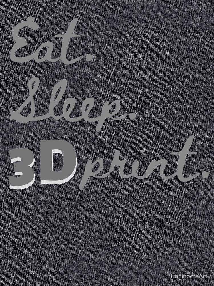 Eat Sleep 3D Print