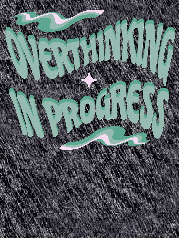 Overthinking In Progress