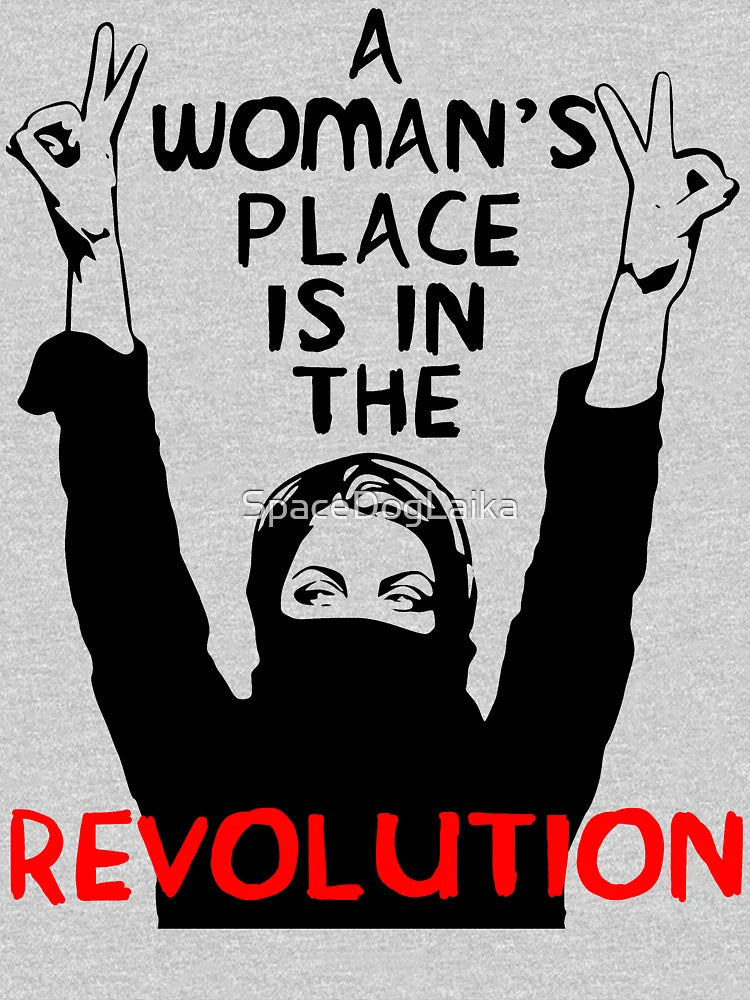 A Woman's Place Is In The Revolution - Feminist, Resistance, Protest, Socialist