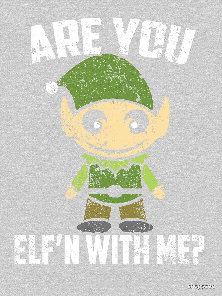 Funny Christmas T Shirt Are You Elfin With Me Sarcastic