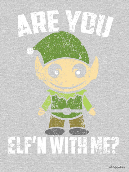 Funny Christmas T Shirt Are You Elfin With Me Sarcastic