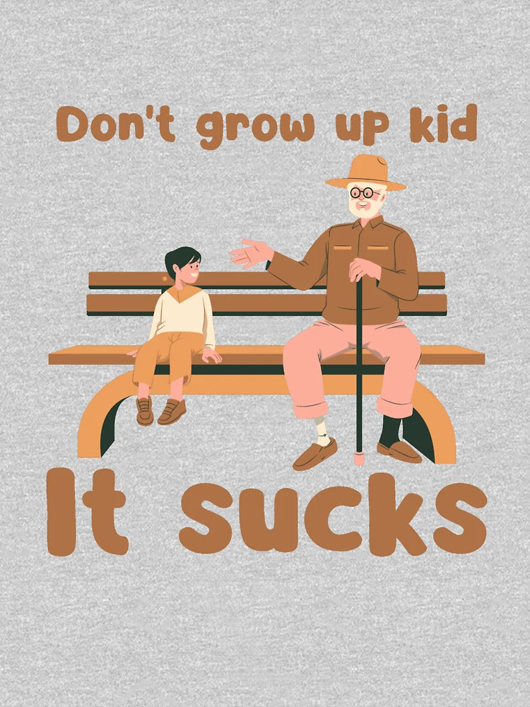 Don't grow up kid