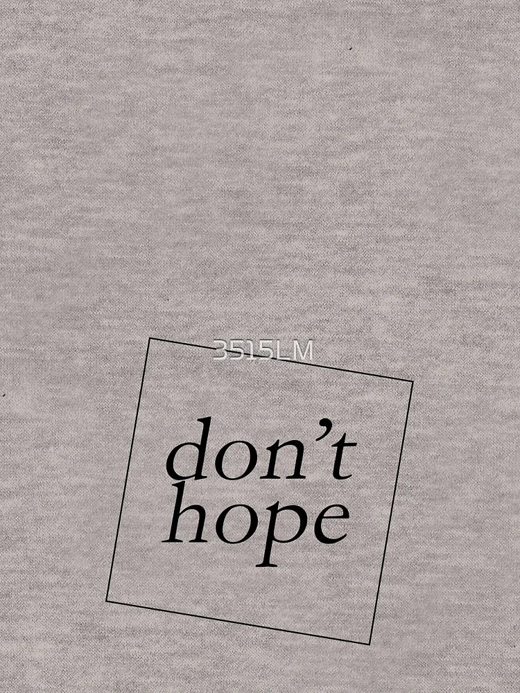 DON'T HOPE