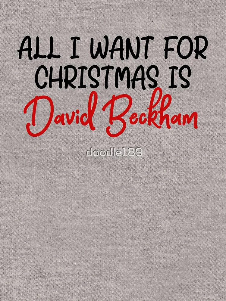 All I want for Christmas is David Beckham