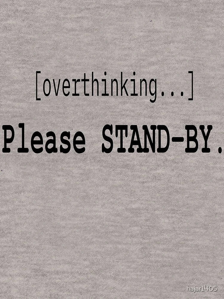 OVERTHINKING