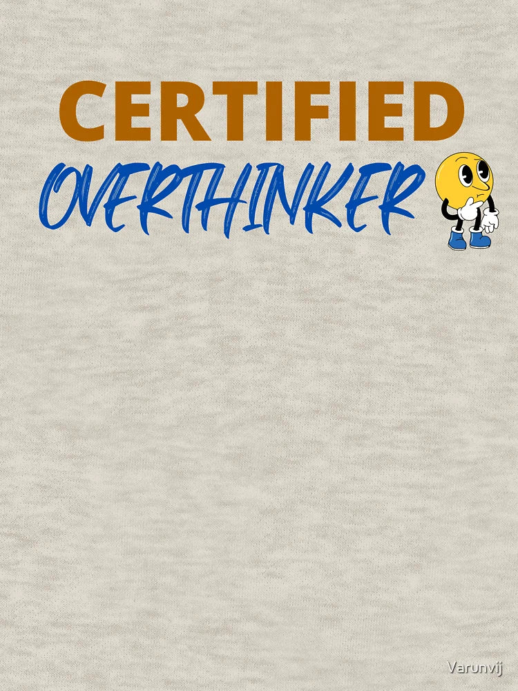 Overthinking Kills Happiness - Certified Overthinker