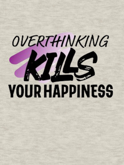 overthinking kills your happiness