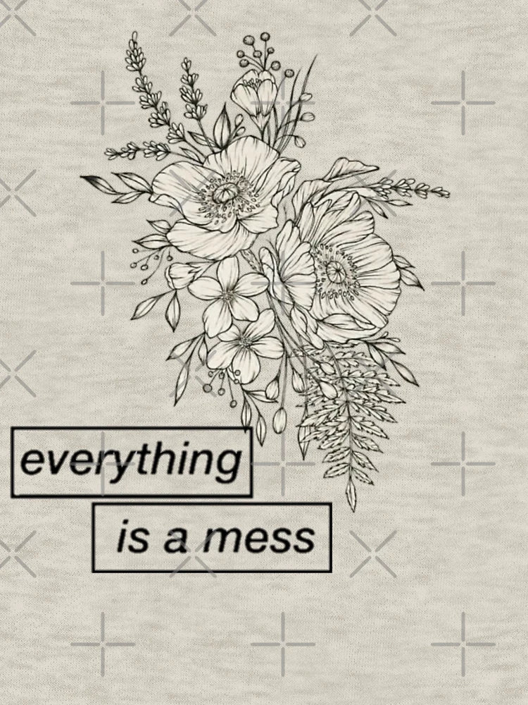 Everything is mess