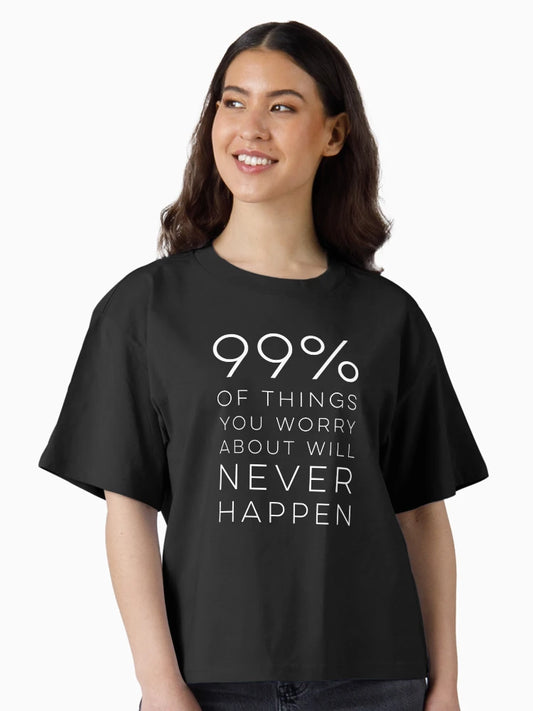 99% of things you worry about will never happen