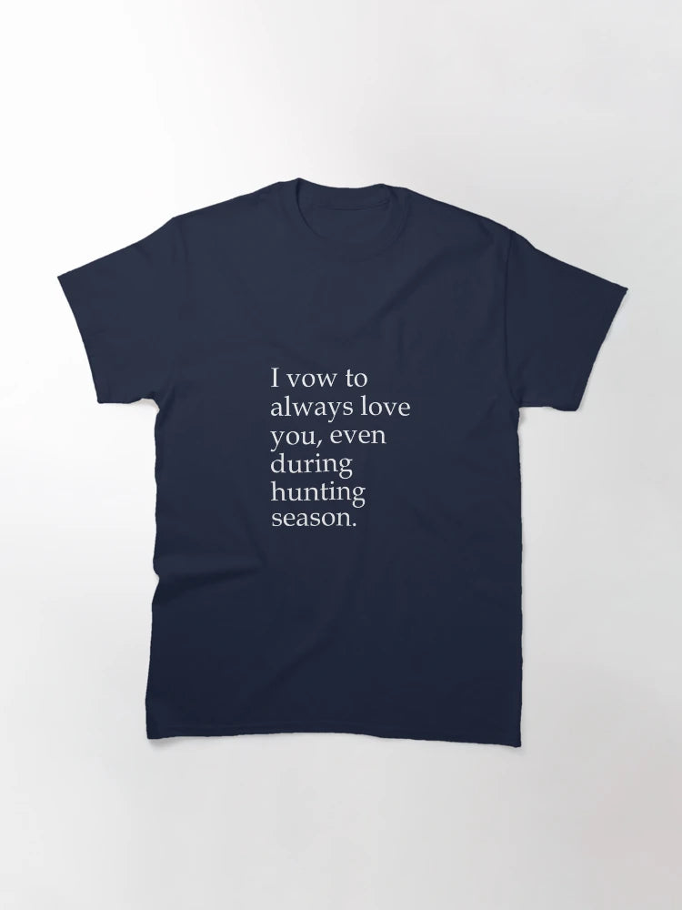 I Vow To Always Love You Even During Hunting Season