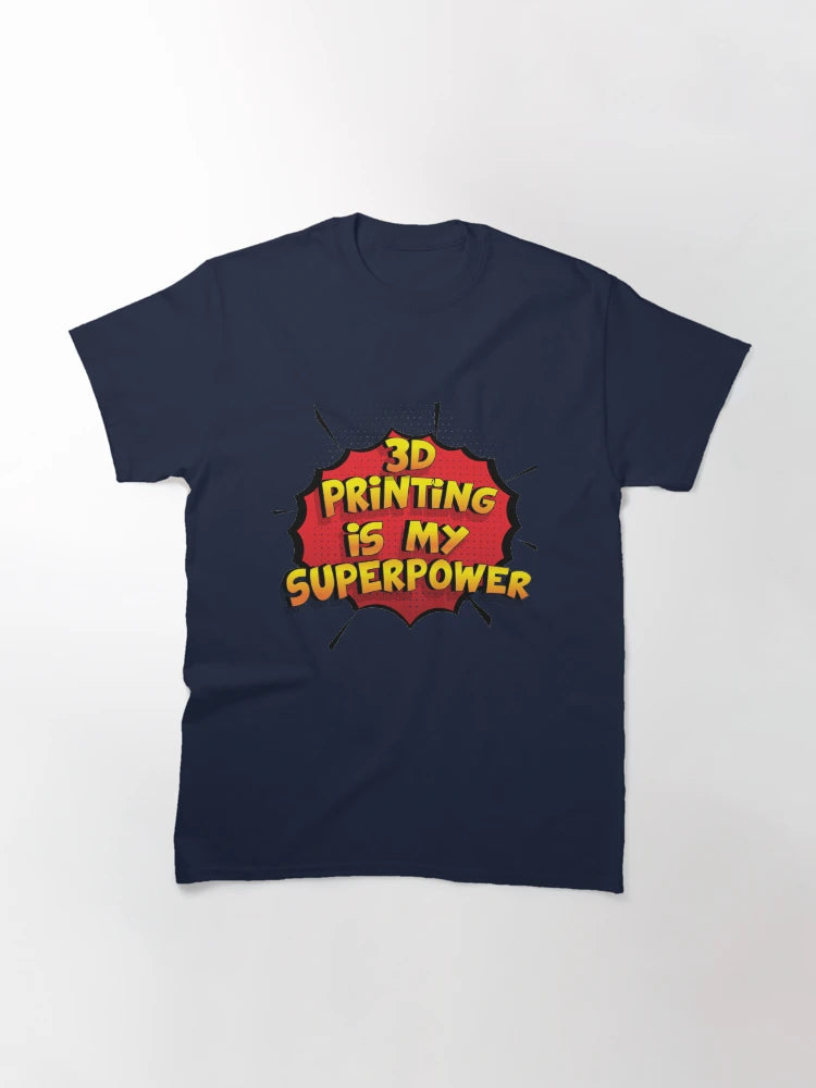 3D Printing is my Superpower Funny Design 3D Printing Gift