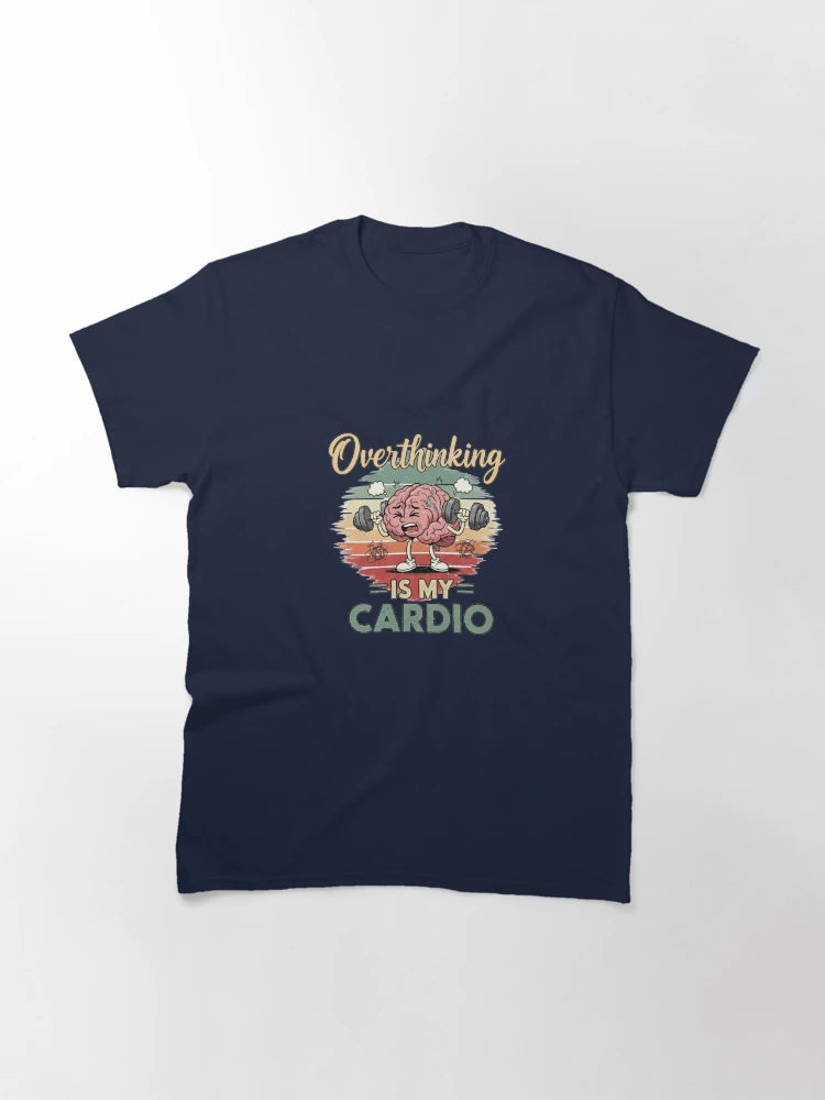 Overthinking Is My Cardio